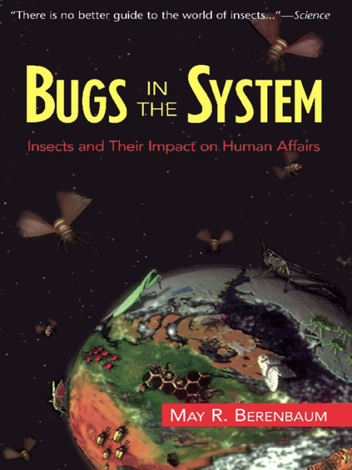 Title details for Bugs In the System by May Berenbaum - Available